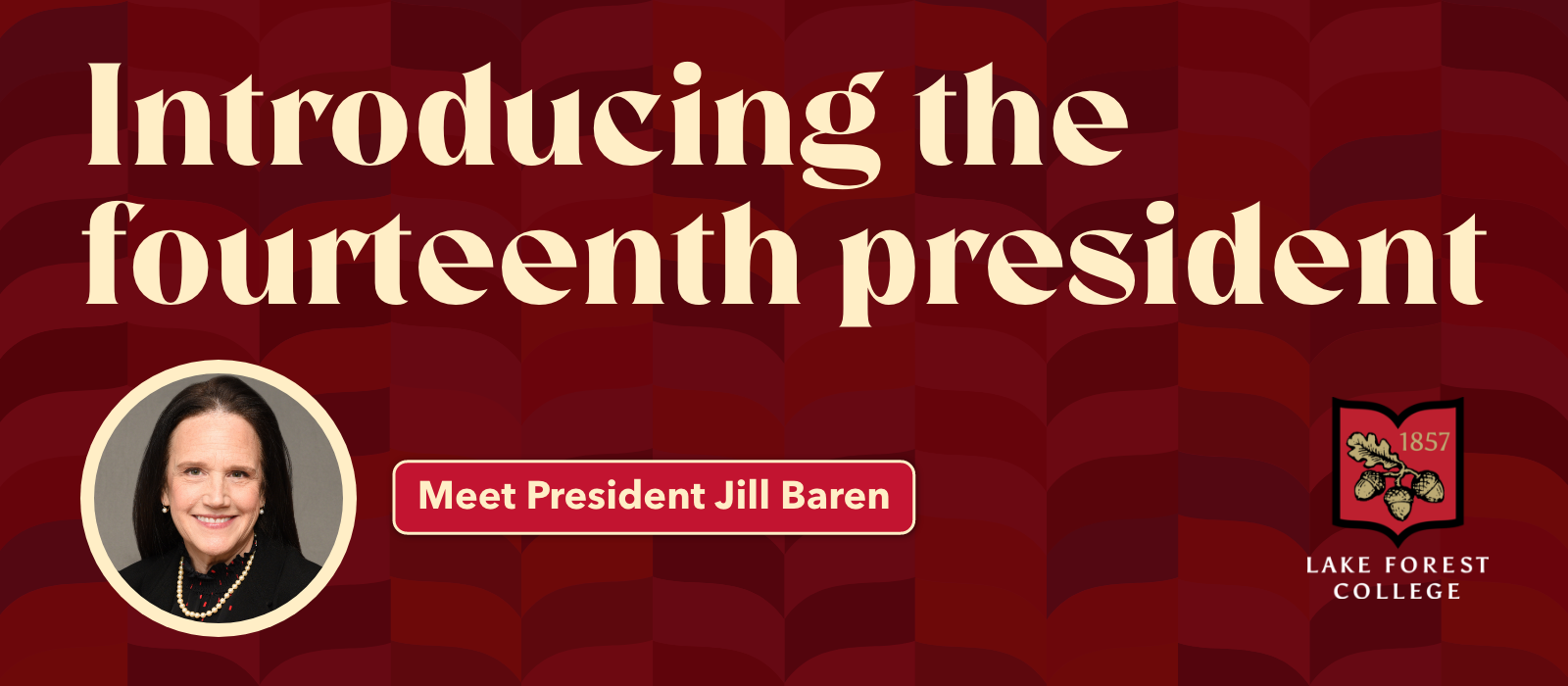 Introducing Dr. Jill Baren, the Fourteenth President of Lake Forest College